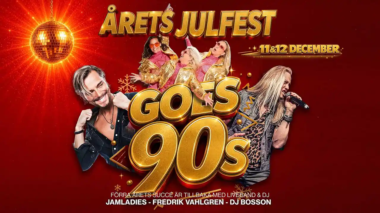 Årets julfest goes 90s — 11 & 12 december, med Jamladies, Fredrik Vahlgren och DJ Bosson